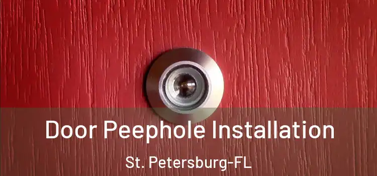 Door Peephole Installation St. Petersburg-FL