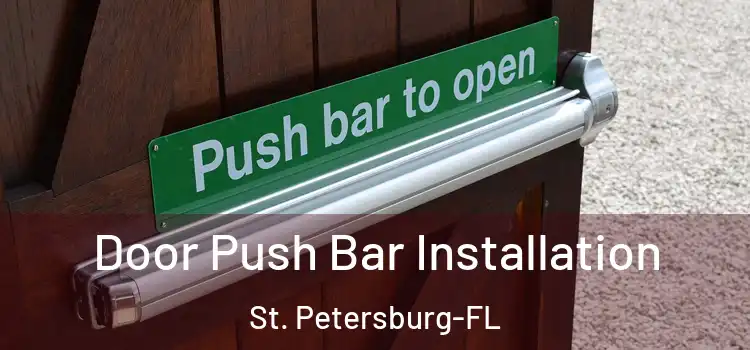  Door Push Bar Installation St. Petersburg-FL